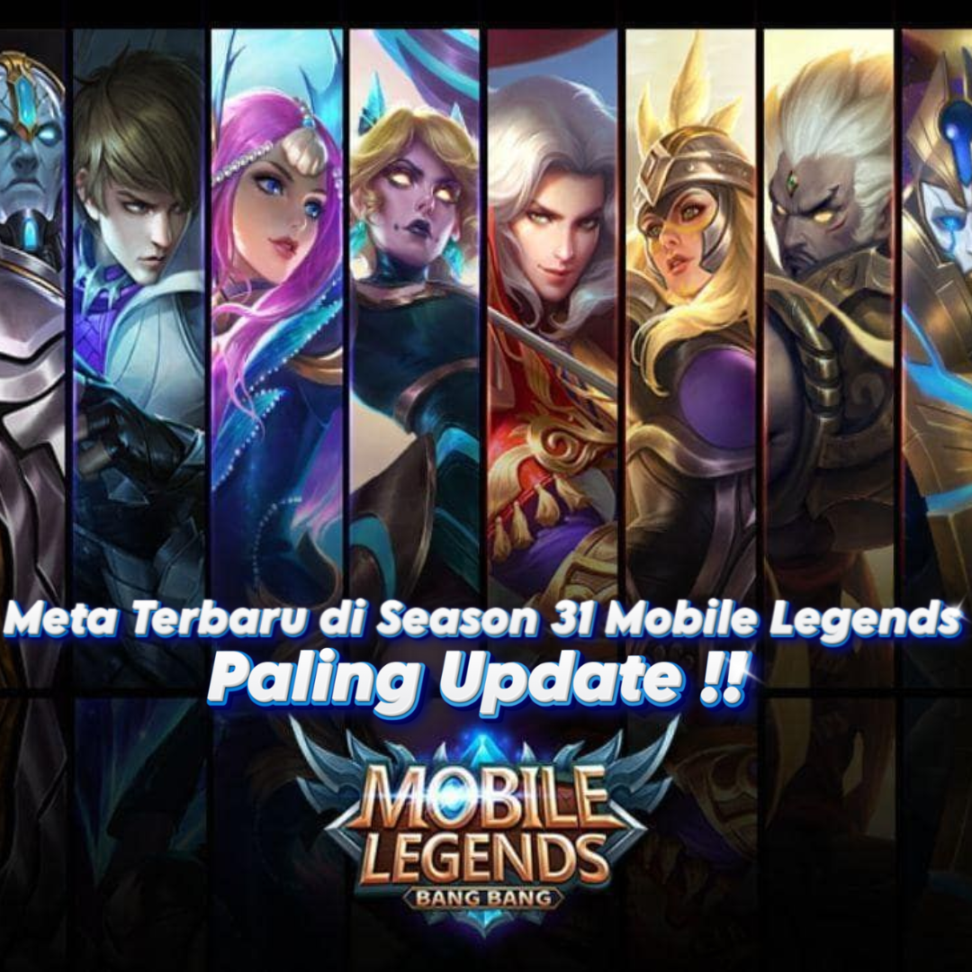 Meta Terbaru di Season 31 Mobile Legends