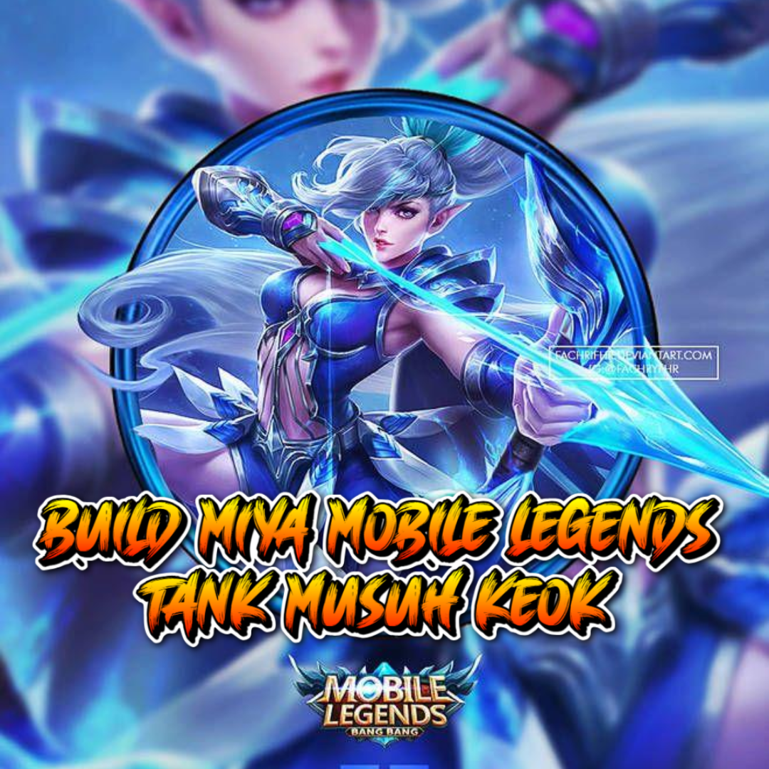 Build Miya di Mobile Legends: Panduan Lengkap untuk Marksman Mematikan