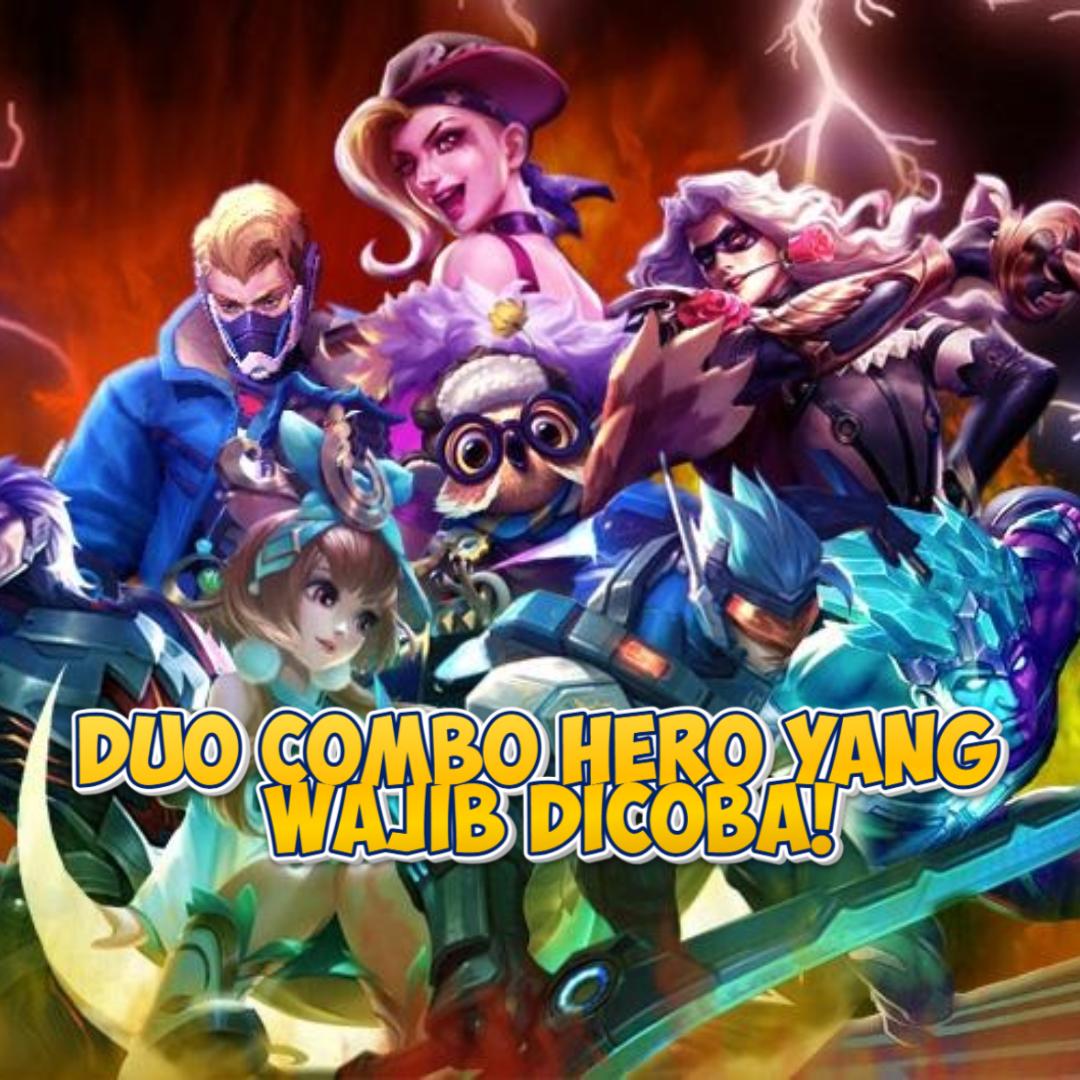 Duo Combo Hero Mobile Legends yang Wajib Dicoba!