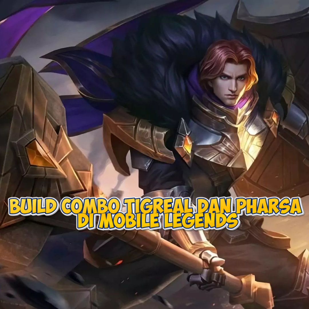 Build Combo Tigreal dan Pharsa di Mobile Legends