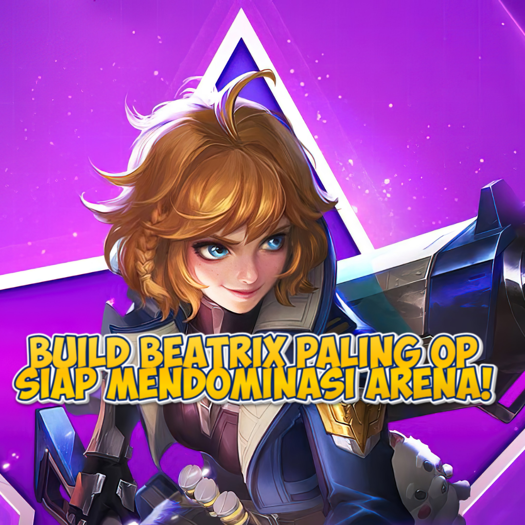 Build Beatrix di Mobile Legends: Kuasai Semua Senjata dan Dominasi Arena!