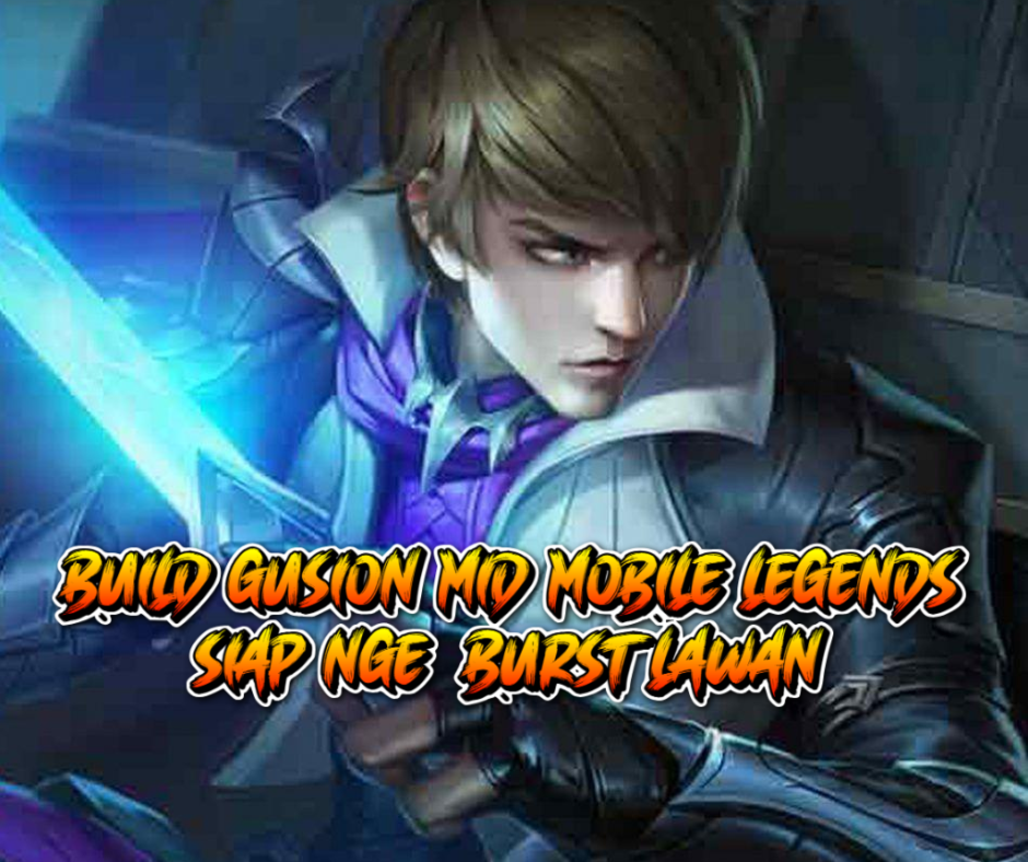 Build Gusion Mid Mobile Legends: Siap Nge-Burst Lawan!