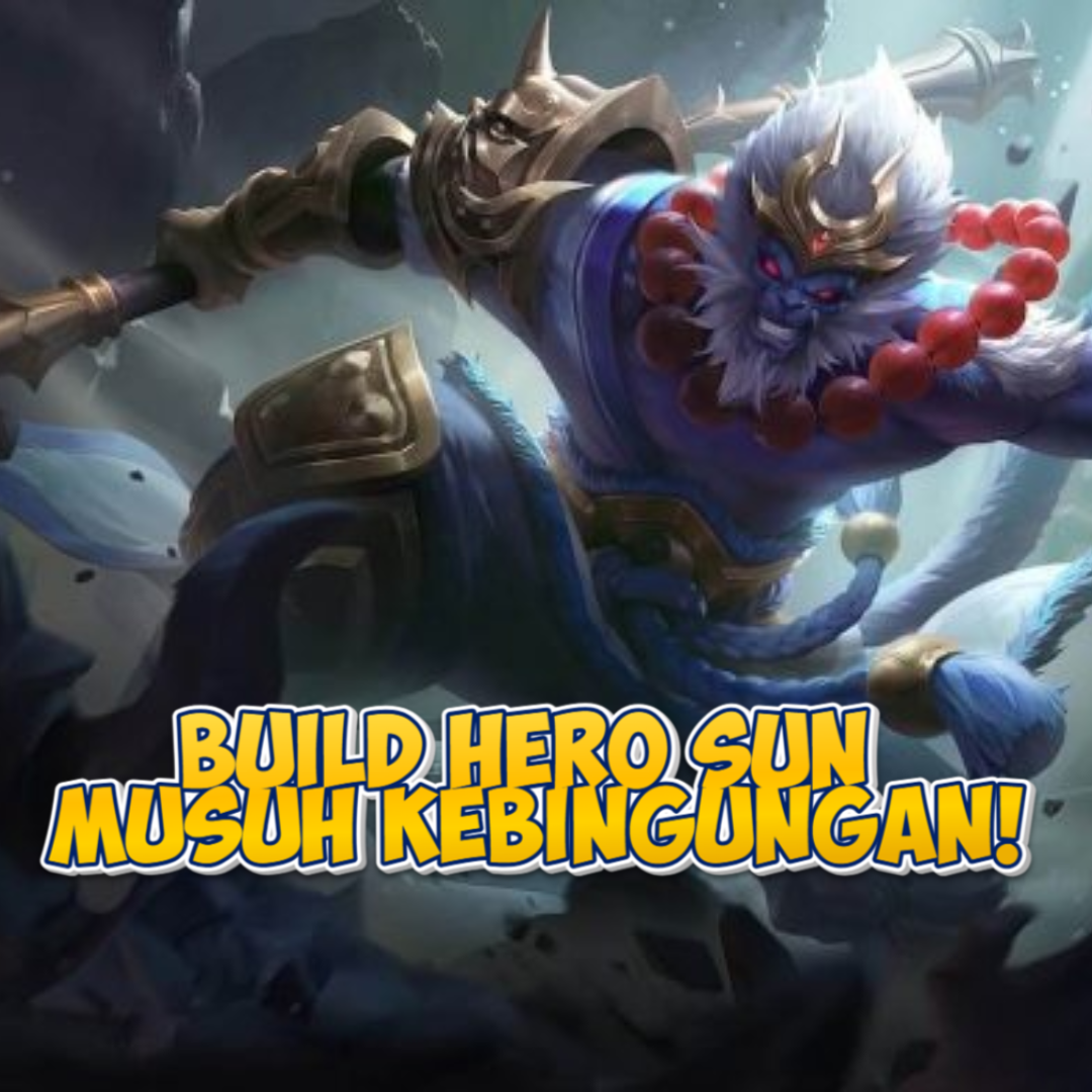 Panduan Build Hero Sun : Buat Musuh Kebingungan!