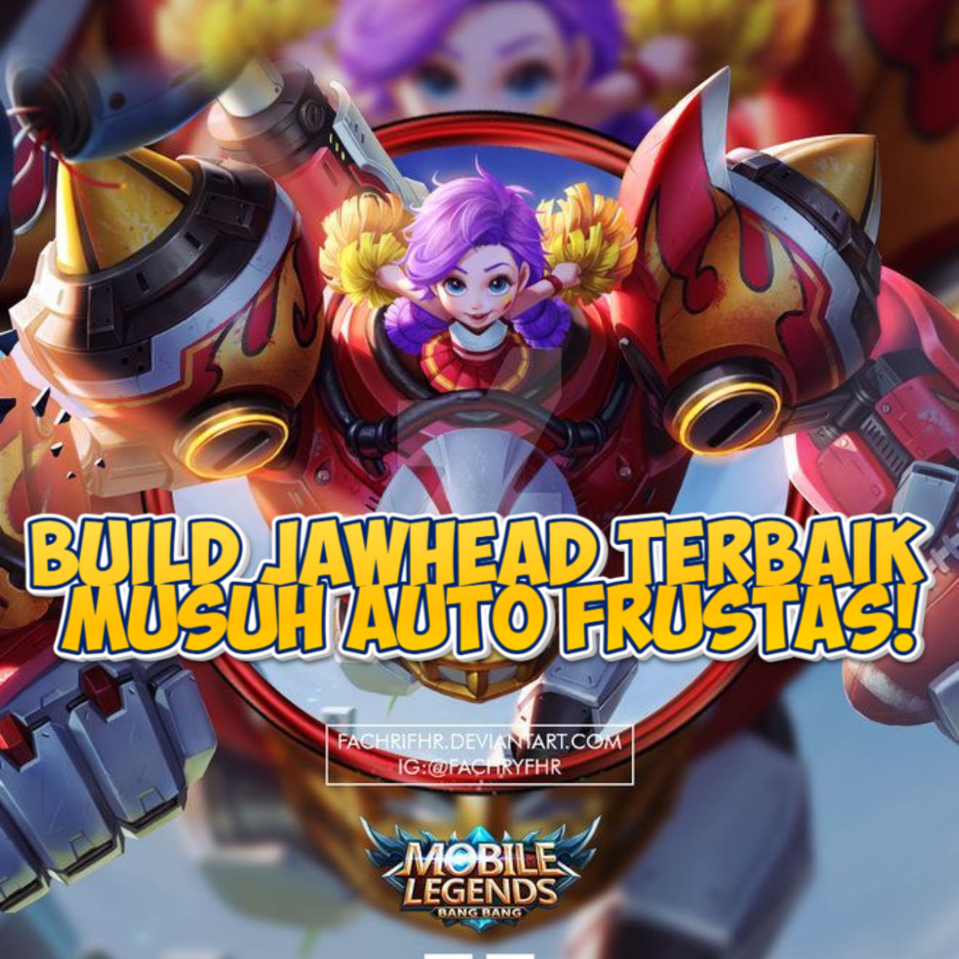 Build Jawhead Terbaik di Mobile Legends: Si Robot Sakti yang Bikin Musuh Auto Frustasi!