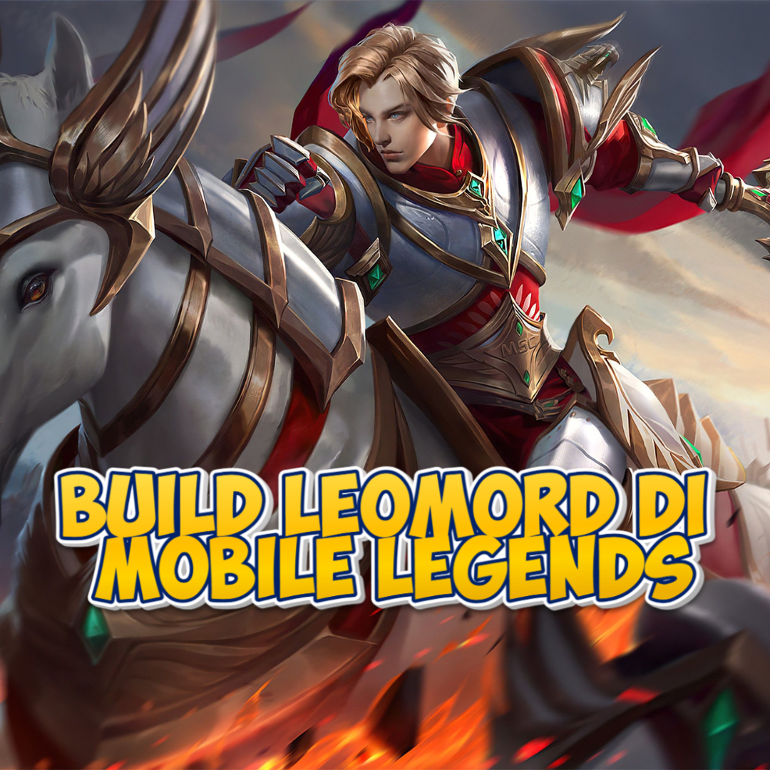 Build Hero Leomord di Mobile Legends: Panduan